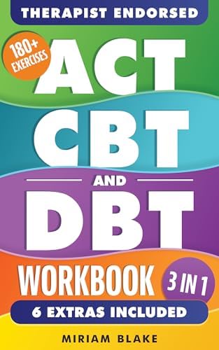 CBT, ACT & DBT – 3 books in 1: A comprehensive guide to Cognitive